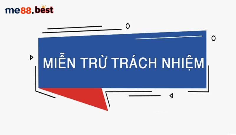 Điều khoản miễn trách nhiệm với người chơi tại Me88