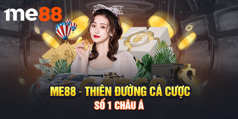 Me88 thiên đường cá cược hàng đầu hiện nay